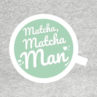 Matcha, Matcha Man T-Shirt